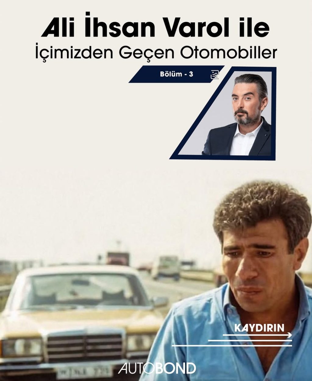 Ali İhsan Varol ile İçimizden Geçen Otomobiller (Bölüm 3)