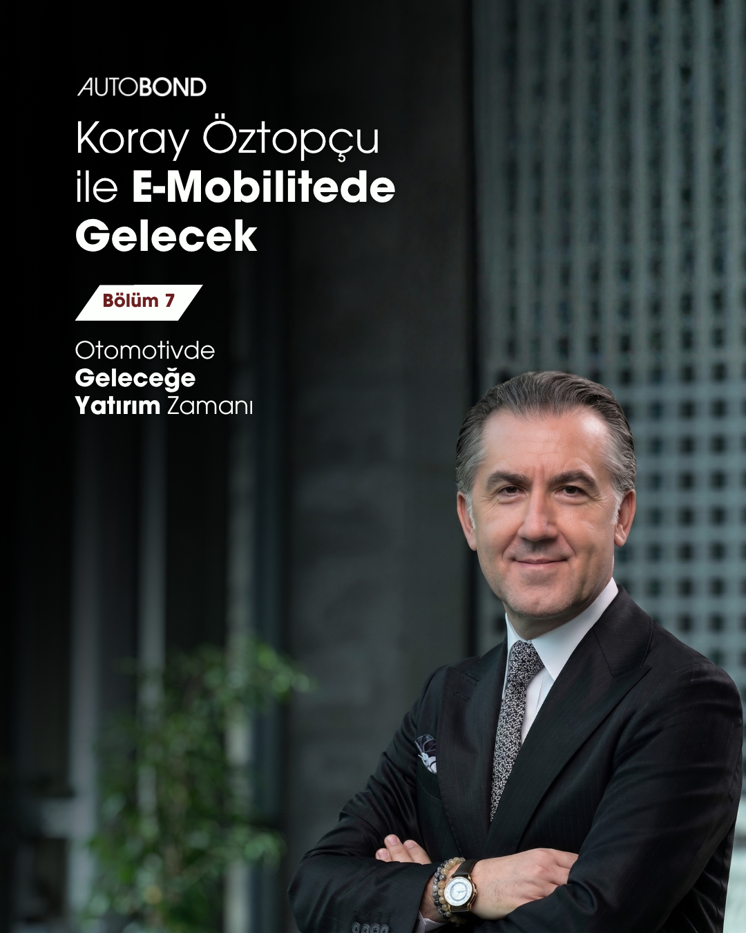 Otomotivde Geleceğe Yatırım Zamanı | Bölüm 7